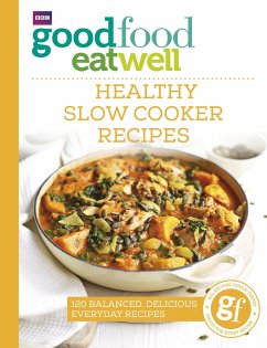 Good Food Eat Well: Healthy Slow Cooker Recipes - Good Food Guides