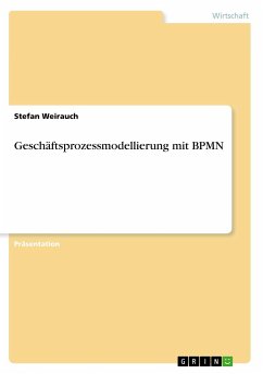 Geschäftsprozessmodellierung mit BPMN - Weirauch, Stefan
