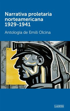 Narrativa proletaria norteamericana 1929-1941 : antología - Olcina, Emili