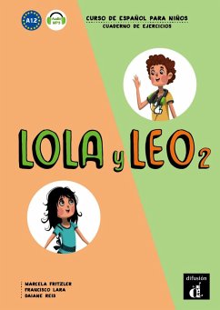 Lola y Leo 2 - Cuaderno de ejercicios + audio MP3. A1.2 - Reis, Daiane; Lara, Francisco; Fritzler, Marcela