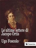 Le ultime lettere di Jacopo Ortis (eBook, ePUB)