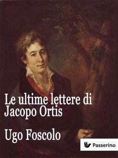 Cover Le ultime lettere di Jacopo Ortis (eBook, ePUB)