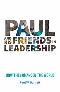 Paul and His Friends in Leadership - Barnett, Paul W