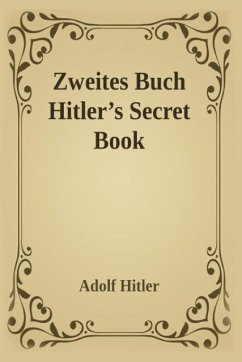 Zweites Buch (Secret Book) - Hitler, Adolf