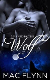 Marked By the Wolf #2: Werewolf Shifter Romance (eBook, ePUB) - Flynn, Mac