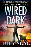 Wired Dark (Paradise Crime Thrillers, #4) (eBook, ePUB)