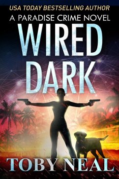 Wired Dark (Paradise Crime Thrillers, #4) (eBook, ePUB) - Neal, Toby