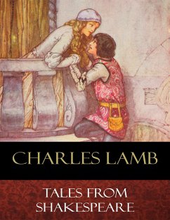 Tales From Shakespeare (eBook, ePUB) - Lamb, Charles; Lamb, Mary; Paget (Illustrator), W.