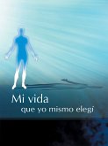 Mi vida que yo mismo elegí (eBook, ePUB)