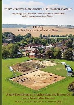 Anglo-Saxon Studies in Archaeology and History: Volume 20 - Early Medieval Monasticism in the North Sea Zone - Recent Research and New Perspectives