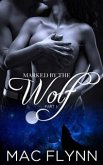Marked By the Wolf #1: Werewolf Shifter Romance (eBook, ePUB)