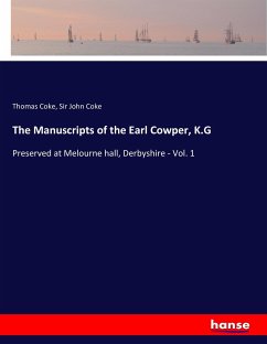 The Manuscripts of the Earl Cowper, K.G - Coke, Thomas; Coke, John