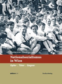 Nationalsozialismus in Wien (eBook, ePUB) - Krist, Martin; Lichtblau, Albert