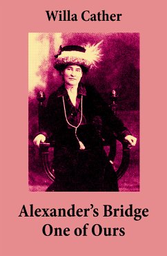 Alexander's Bridge + One of Ours (2 Unabridged Classics) (eBook, ePUB) - Cather, Willa