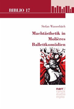 Machtästhetik in Molières Ballettkomödien (eBook, ePUB) - Wasserbäch, Stefan