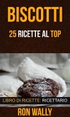 Biscotti: 25 ricette al top (Libro di ricette: Ricettario) (eBook, ePUB)