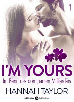 I'm Yours - Band 1 (eBook, ePUB) - Taylor, Hannah