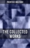 The Collected Works of Prentice Mulford (eBook, ePUB)