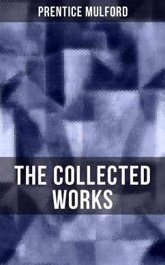 The Collected Works of Prentice Mulford (eBook, ePUB) - Mulford, Prentice