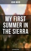 MY FIRST SUMMER IN THE SIERRA (Illustrated Edition) (eBook, ePUB)