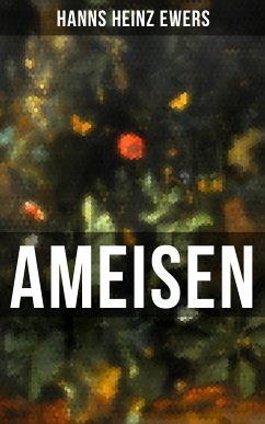 Ameisen (eBook, ePUB) - Ewers, Hanns Heinz