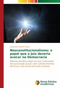 Neoconstitucionalismo: o papel que o Juiz deveria avocar na Democracia - Martins Prado, Alessandro