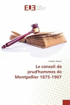 Le conseil de prud'hommes de Montpellier 1875-1907 - Mouret, Isabelle