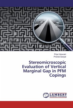 Stereomicroscopic Evaluation of Vertical Marginal Gap in PFM Copings - Vaswani, Priya;Sanyal, Pronob