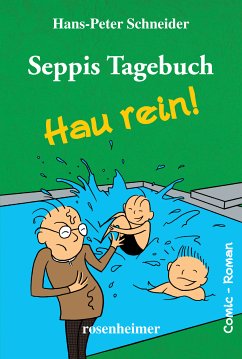 Seppis Tagebuch - Hau rein!: Ein Comic-Roman Band 5 (eBook, ePUB) - Schneider, Hans-Peter