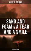 Sand And Foam & A Tear And A Smile (Illustrated Edition) (eBook, ePUB)