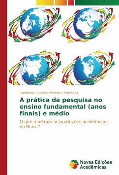 A prática da pesquisa no ensino fundamental (anos finais) e médio - Fernandes, Christiane Caetano Martins