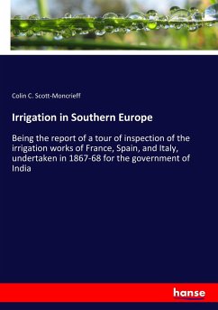 Irrigation in Southern Europe - Scott-Moncrieff, Colin C.