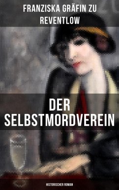 Der Selbstmordverein (Historischer Roman) (eBook, ePUB) - Reventlow, Franziska Gräfin zu