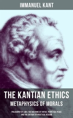 The Kantian Ethics: Metaphysics of Morals (eBook, ePUB) - Kant, Immanuel