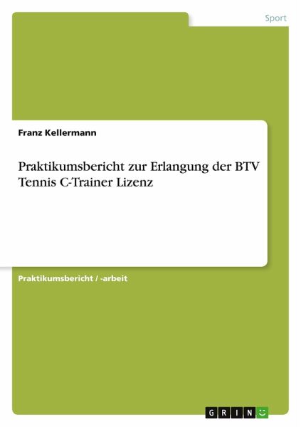 Praktikumsbericht zur Erlangung der BTV Tennis C-Trainer Lizenz