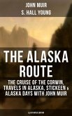 THE ALASKA ROUTE (Illustrated Edition) (eBook, ePUB)