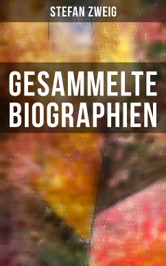 Gesammelte Biographien (eBook, ePUB) - Zweig, Stefan