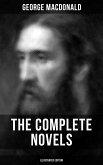 The Complete Novels of George MacDonald (Illustrated Edition) (eBook, ePUB)