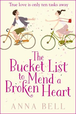 The Bucket List to Mend a Broken Heart (eBook, ePUB) - Bell, Anna