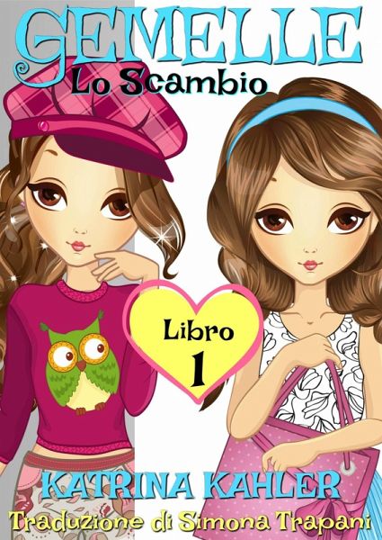 Gemelle Libro 1 Lo Scambio (eBook, ePUB) Gemelle Libro 1 Lo Scambio (eBook, ePUB)