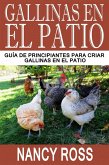 Gallinas en el Patio: Guía de Principiantes para Criar Gallinas en el Patio (eBook, ePUB)