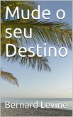 Mude o seu Destino (eBook, ePUB) Mude o seu Destino (eBook, ePUB)