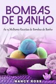 Bombas de Banho: As 15 Melhores Receitas de Bombas de Banho (eBook, ePUB) Bombas de Banho: As 15 Melhores Receitas de Bombas de Banho (eBook, ePUB)