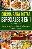 Cocina para Dietas Especiales 3 en 1 - Dieta Ketogénica, Dieta Mediterránea, Dieta Alcalina (eBook, ePUB) Cocina para Dietas Especiales 3 en 1 - Dieta Ketogénica, Dieta Mediterránea, Dieta Alcalina (eBook, ePUB)