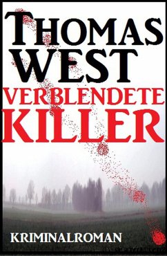 Verblendete Killer (eBook, ePUB) - West, Thomas