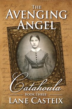 The Avenging Angel (Catahoula Chronicles, #3) (eBook, ePUB) - Casteix, Lane