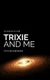Trixie & Me (eBook, ePUB)