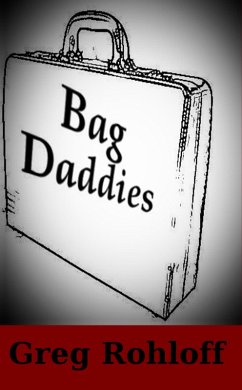 Bag Daddies (eBook, ePUB) - Rohloff, Greg