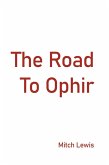 The Road To Ophir (eBook, ePUB) The Road To Ophir (eBook, ePUB)