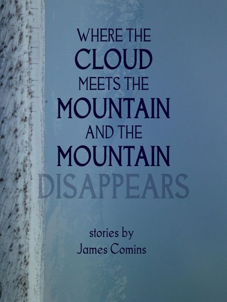 Where the Cloud Meets the Mountain and the Mountain Disappears (eBook, ePUB) Where the Cloud Meets the Mountain and the Mountain Disappears (eBook, ePUB)